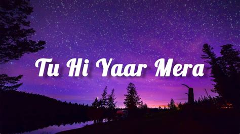 mera yaar hai tu lyrics|tu hi yaar mera lyrics.